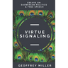Virtue Signaling: Essays on Darwinian Politics & Free Speech