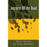 Journeys Off the Road: Short Stories by Alan Hilfiker