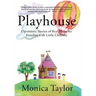 Playhouse: Optimistic Stories Of Real Hope For Families With Little Children