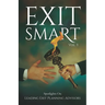 EXIT SMART Vol. 3: Spotlights on Leading Exit Planning Advisors