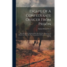 Escape Of A Confederate Officer From Prison: What He Saw At Andersonville. How He Was Sentenced To Death And Saved By The Interposition Of President A