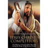 Jesus Christ's Competitors: The History of Israel's Other Messiahs during the Reign of the Roman Empire