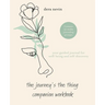 The Journey's the Thing Companion Workbook: Your Guided Journal for Well Being and Self-Discovery