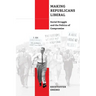 Making Republicans Liberal: Social Struggle and the Politics of Compromise