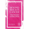 Beyond Breast Cancer: A Mayo Clinic Guide to Healing and Wellness