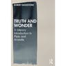 Truth and Wonder: A Literary Introduction to Plato and Aristotle