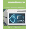 Biomedical Engineering: Principles, Designs and Applications