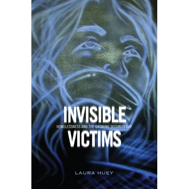 Invisible Victims: Homelessness and the Growing Security Gap