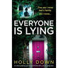 Everyone Is Lying: An utterly gripping psychological thriller with a jaw-dropping twist