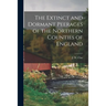 The Extinct and Dormant Peerages of the Northern Counties of England [microform]