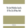 The Saint Nicholas Society Of The City Of New York; Contaning The Lines Of Descent Of Members Of The Society So Far As Ascertained By The Committee On