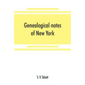 Genealogical notes of New York and New England families