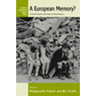 A European Memory?: Contested Histories and Politics of Remembrance