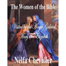 The Women of the Bible: Visited by the Angel Gabriel Mary and Elizabeth