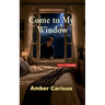 Come to My Window