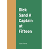 Dick Sand A Captain at Fifteen