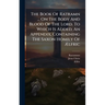 The Book Of Ratramn ... On The Body And Blood Of The Lord. To Which Is Added, An Appendix, Containing The Saxon Homily Of Ãlfric