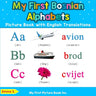 My First Bosnian Alphabets Picture Book with English Translations: Bilingual Early Learning & Easy Teaching Bosnian Books for Kids