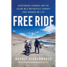 Free Ride: Heartbreak, Courage, and the 20,000-Mile Motorcycle Journey That Changed My Life