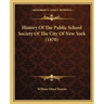 History Of The Public School Society Of The City Of New York (1870)
