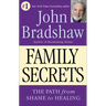 Family Secrets: The Path from Shame to Healing