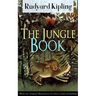 The Jungle Book (with the Original Illustrations by John Lockwood Kipling): Classic of Children's Literature from One of the Most Popular Writers in E