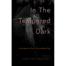 In the Tempered Dark