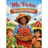 Ms. Vickie And Her Strawberry Patch