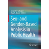 Sex- And Gender-Based Analysis in Public Health