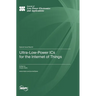 Ultra-Low-Power ICs for the Internet of Things