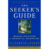 The Seeker's Guide: Making Your Life a Spiritual Adventure