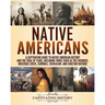 Native Americans: A Captivating Guide to Native American History and the Trail of Tears, Including Tribes Such as the Cherokee, Muscogee