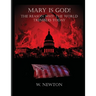 Mary Is God: The Reason Why The World Trembles Today