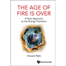 The Age of Fire Is Over