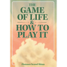 The Game of Life & How to Play It
