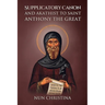 Supplicatory Canon and Akathist to Saint Anthony the Great