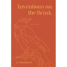 Inventions on the Brink: Essays
