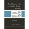 Tonal Counterpoint for the 21st-Century Musician: An Introduction