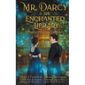 Mr. Darcy and the Enchanted Library: A Pride and Prejudice Variation