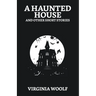 A Haunted House and Other Short Stories