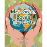 Mrs. Green Loves The Earth