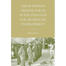 The Botswana Defense Force in the Struggle for an African Environment