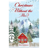 Christmas Without the Mrs.