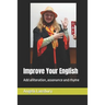 Improve Your English: Add alliteration, assonance and rhyme
