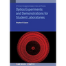 Optics Experiments and Demonstrations for Student Laboratories: Principles, methods and applications