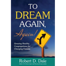 To Dream Again, Again!: Growing Healthy Congregations for Changing Futures