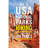 Moon USA National Parks Hiking: The Top 100 Trails