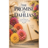 The Promise of Dahlias: A Story Based on the Diary of Marie Vikse (1917-1920)