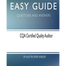 Easy Guide: CQA Certified Quality Auditor: Questions and Answers