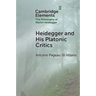 Heidegger and His Platonic Critics